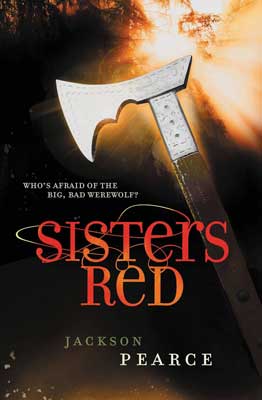 Sisters Red by Jackson Pearce book cover with image of glowing axe
