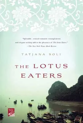 The Lotus Eaters by Tatjana Soli book cover with boats and rock formation