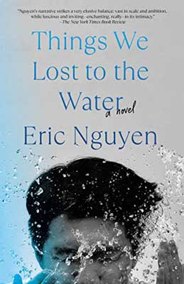 Things We Lost to the Water by Eric Nguyen book cover with person's head and face in water with bubbles