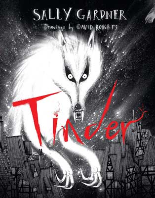 Tinder by Sally Gardner book cover with white wolf and red lettered title