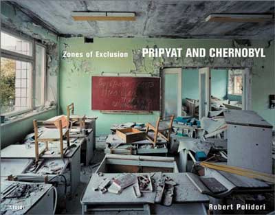 Zones of Exclusion: Pripyat and Chernobyl by Robert Polidori book cover with image of inside of devastated room with tables and chairs
