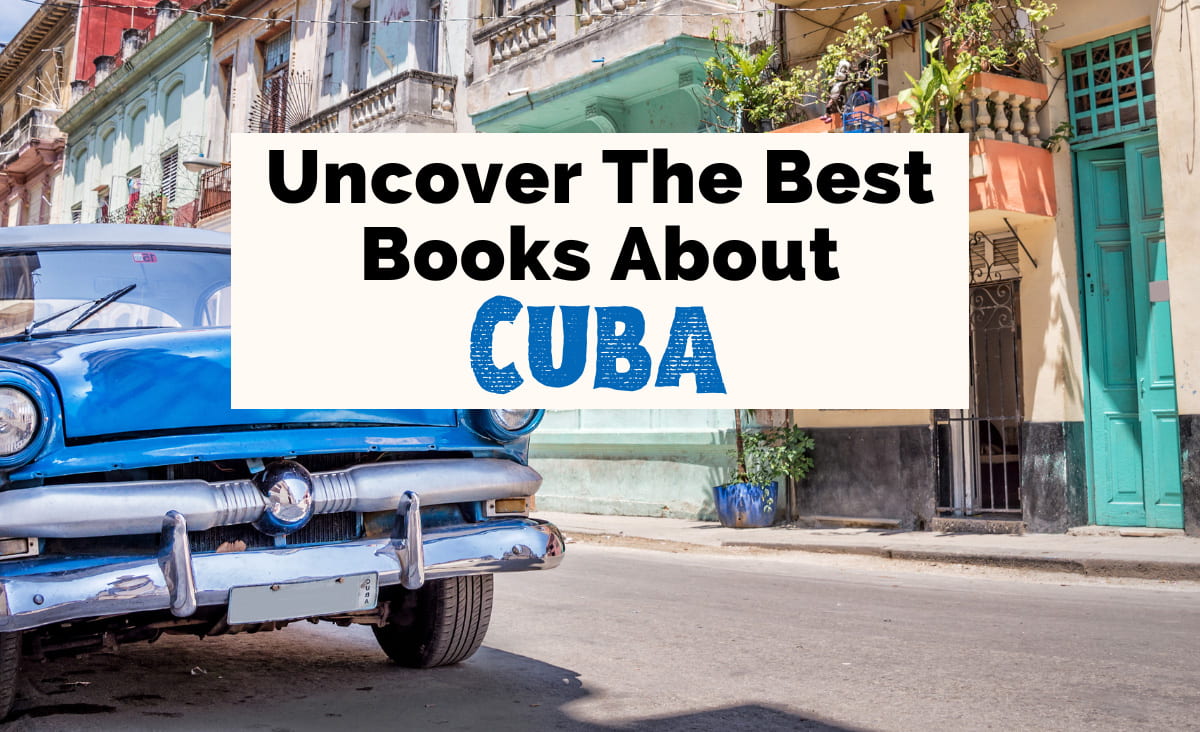 14 Best Books About Cuba To Read For History Buffs