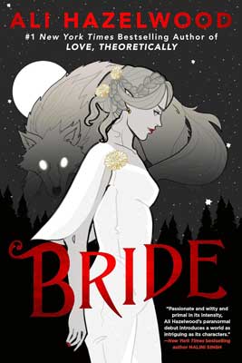 Bride by Ali Hazelwood book cover with black and white illustration of person with long hair in white dress with wolf on shoulder and red title
