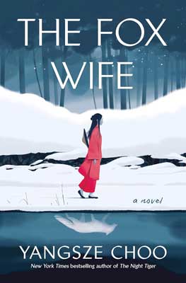 The Fox Wife by Yangsze Choo book cover with illustrated person in red walking through white snowy landscape with shadow of white wolf in water