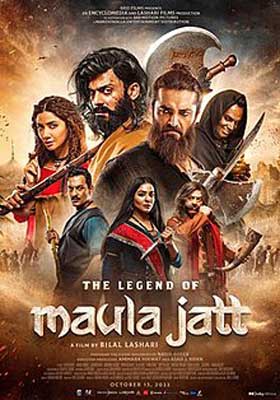 The Legend of Maula Jatt Movie Poster movie poster with images of different people, some wielding weapons