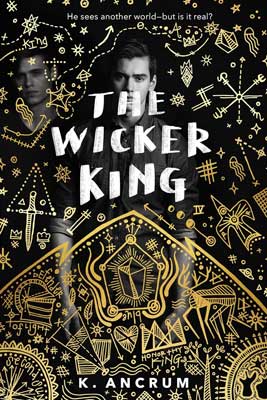 The Wicker King by K. Ancrum book cover with black and white image of person and golden symbols