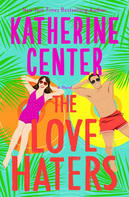 The Love Haters by Katherine Center book cover