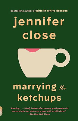 Marrying the Ketchups by Jennifer Close book cover