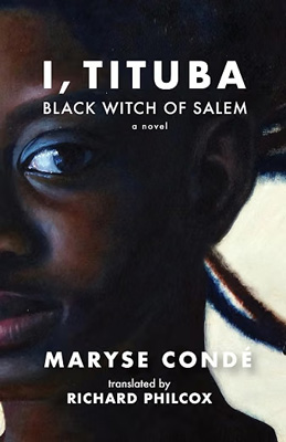 I, Tituba, Black Witch of Salem by Maryse Condé