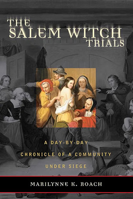 The Salem Witch Trials by Marilynne Roach
